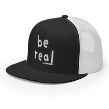 Be Real Trucker Hat