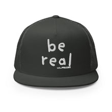 Be Real Trucker Hat