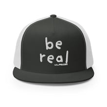 Be Real Trucker Hat