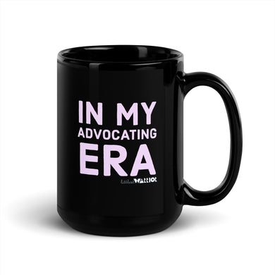 In My Advocating Era Mug 15 oz