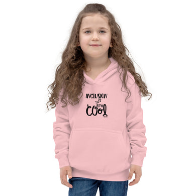 Inclusion is the new Cool Kids Hoodie