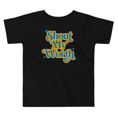 Shout my Worth blue and yellow Toddler Short Sleeve Tee