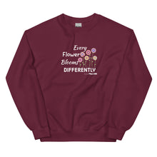 Every Flower Blooms Differently Unisex Sweatshirt