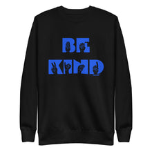 Be Kind - blue Unisex Premium Sweatshirt