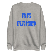 Be Kind - blue Unisex Premium Sweatshirt