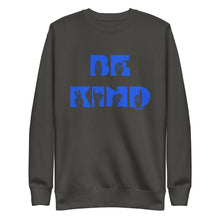 Be Kind - blue Unisex Premium Sweatshirt