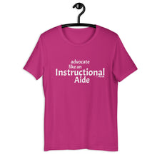 Advocate like an Instructional Aide Unisex tee