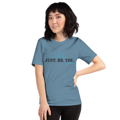 Just. Be. You. Unisex tee