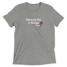 Advocate like a Mother w/rose Short sleeve tee