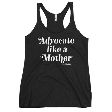 Advocate Like a Mother (white ink) Women's Racerback Tank