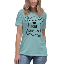 Women's Don’t ghost me Relaxed Tee