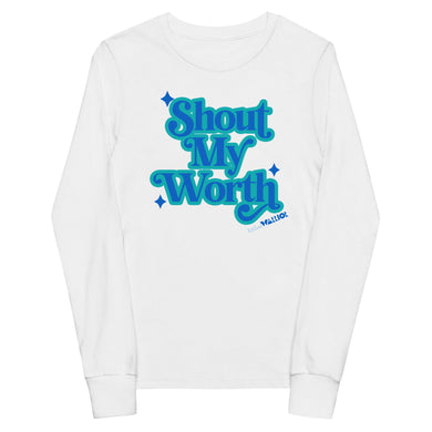 Shout my worth - turquoise Youth long sleeve tee