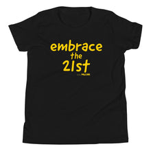 Embrace the 21st Youth Short Sleeve Tee