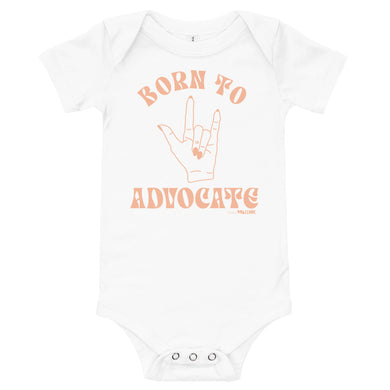 Born To Advocate Babies Onesie