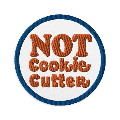 Not Cookie Cutter Embroidered Patch