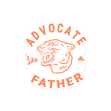 Advocate Like a Father Sticker