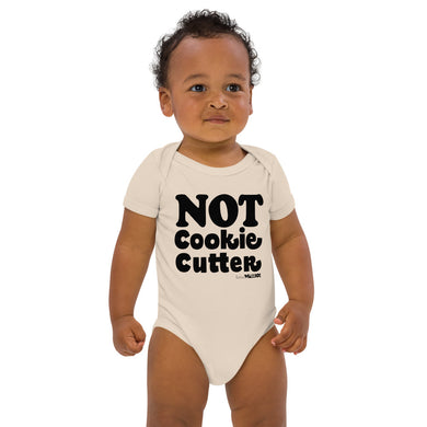 Not Cookie Cutter Babies Onesie