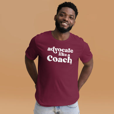 Advocate Like a Coach Adult Unisex Tee