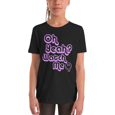 Oh Yeah? Watch Me (Purple Ink) Youth Tee