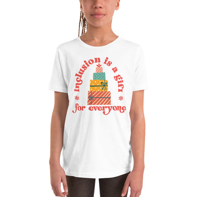 Inclusion Is A Gift For Everyone Youth Tee